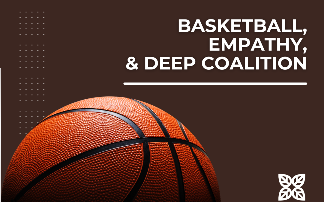 Basketball, Empathy, and Deep Coalition