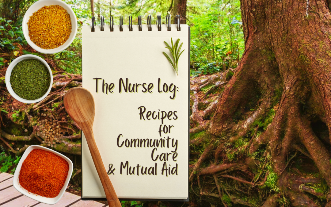 The Nurse Log: Recipes for Community Care