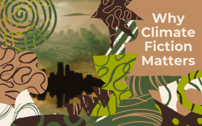 Why Climate Fiction Matters